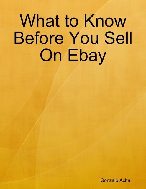 What to Know Before You Sell On Ebay, Gonzalo Acha