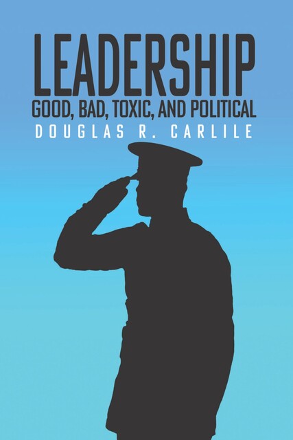 Leadership, Douglas R. Carlile
