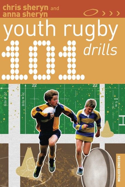 101 Youth Rugby Drills, Anna Sheryn, Chris Sheryn