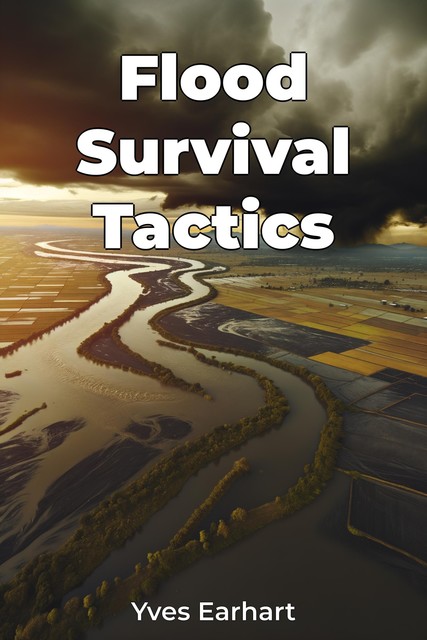 Flood Survival Tactics, Yves Earhart