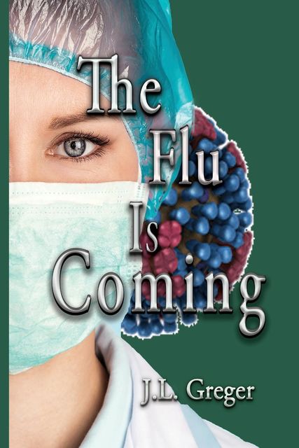 The Flu Is Coming, J.L. Greger
