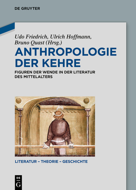 Anthropologie der Kehre, Bruno Quast, Udo Friedrich, Ulrich Hoffmann