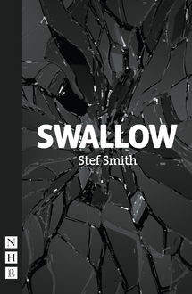 Swallow (NHB Modern Plays), Stef Smith