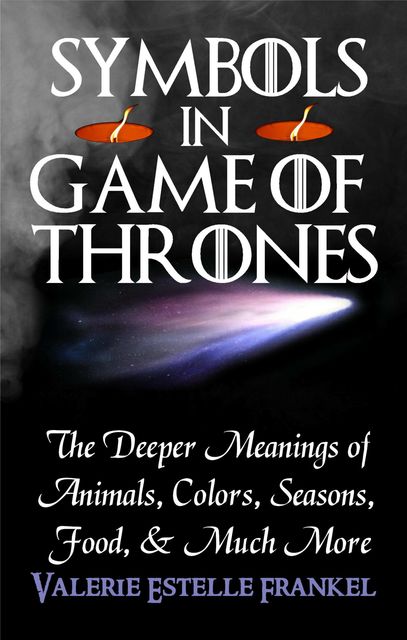 Symbols in Game of Thrones, Valerie Estelle Frankel
