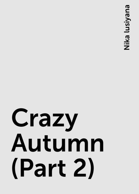 Crazy Autumn (Part 2), Nika lusiyana