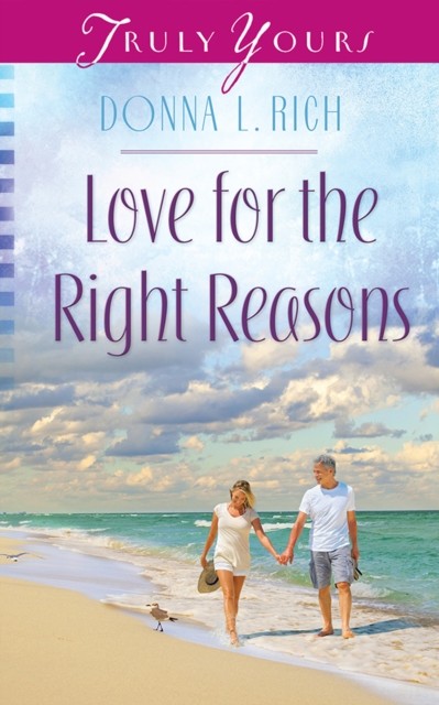 Love for the Right Reasons, Donna L Rich