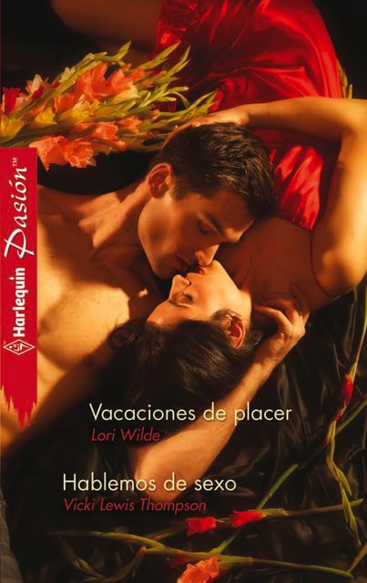 Vacaciones de placer/Hablemos de sexo, Vicki Lewis Thompson, Lori Wilde