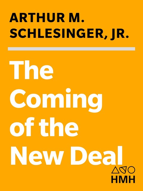 The Coming of the New Deal, Arthur Schlesinger