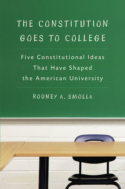 The Constitution Goes to College, Rodney A.Smolla