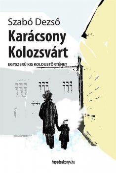 Karácsony Kolozsvárt, Szabó Dezső