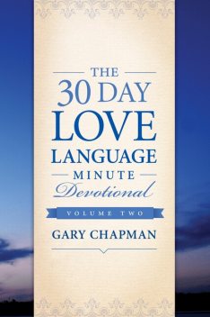 30-Day Love Language Minute Devotional Volume 2, Gary Chapman