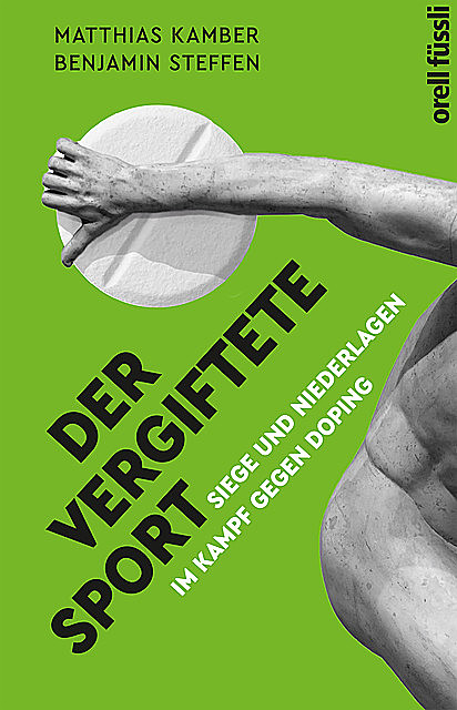 Der vergiftete Sport, Benjamin Steffen, Matthias Kamber