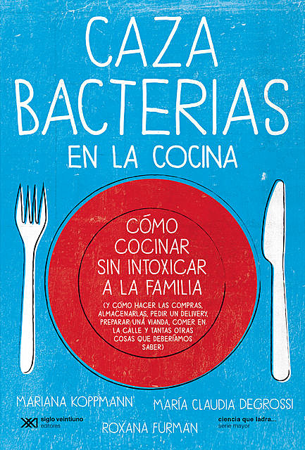 Cazabacterias en la cocina, Mariana Koppmann, María Claudia Degrossi, Roxana Furman
