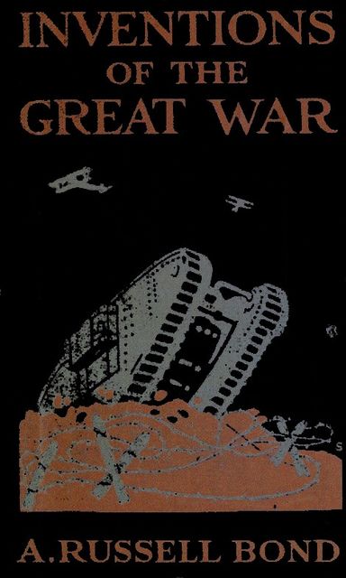 Inventions of the Great War, A.Russell Bond