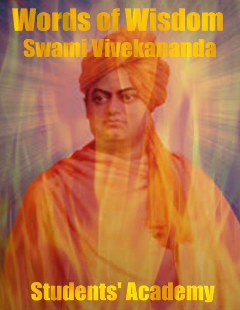 Words of Wisdom: Swami Vivekananda, Students' Academy