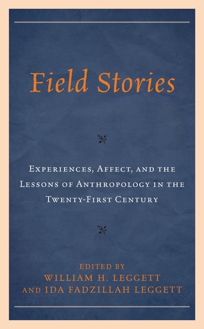 Field Stories, William Leggett, Derek Pardue, Ida Fadzillah Leggett, Angela Glaros, Daniel Mains, Denielle Elliott, Judith Pintar