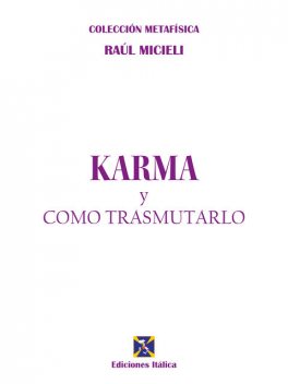 Karma y cómo transmutarlo, Raúl Micieli