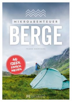Mikroabenteuer Berge, Frank Eberhard