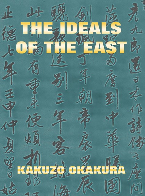 The Ideals Of The East, Kakuzo Okakura