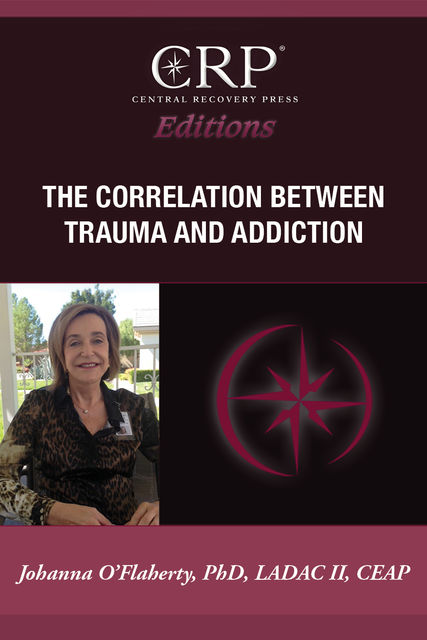 The Correlation Between Trauma and Addiction, Johanna O'Flaherty