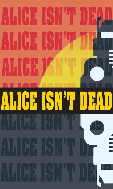 Alice Isn't Dead, Joseph Fink, Jeffrey Cranor