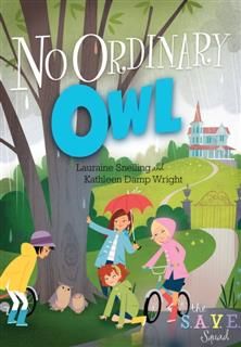 S.A.V.E. Squad Series Book 4: No Ordinary Owl, Lauraine Snelling