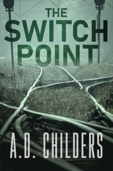 The Switch Point, A.D. Childers