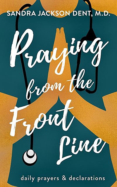 Praying from the Front Line, Sandra Jackson Dent