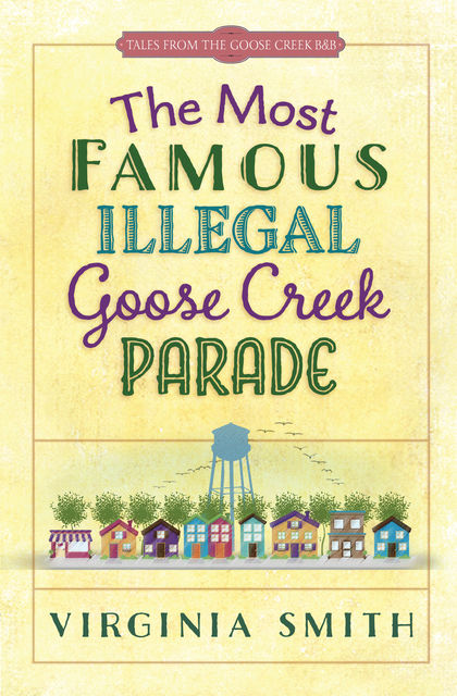 The Most Famous Illegal Goose Creek Parade, Virginia Smith
