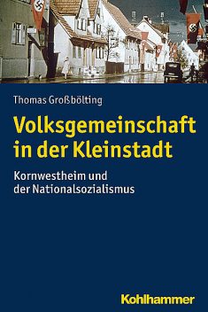 Volksgemeinschaft in der Kleinstadt, Thomas Großbölting