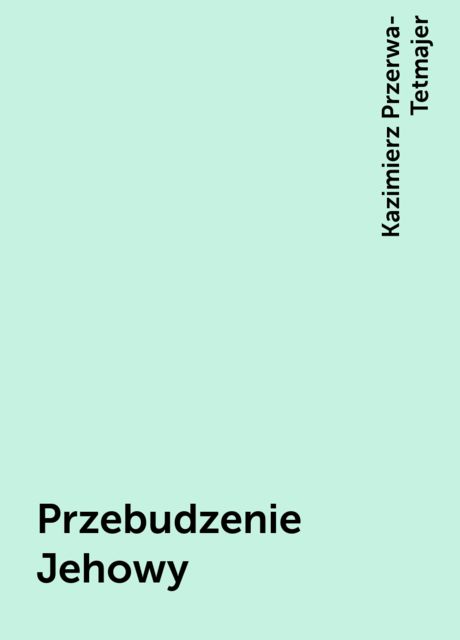 Przebudzenie Jehowy, Kazimierz Przerwa-Tetmajer