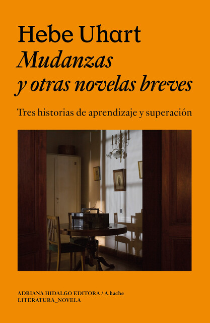 Mudanzas y otras novelas breves, Hebe Uhart