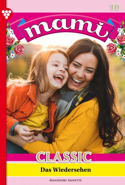 Mami Classic 10 – Familienroman, Annette Mansdorf