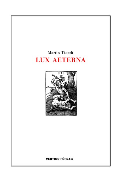 Lux aeterna, Martin Tistedt