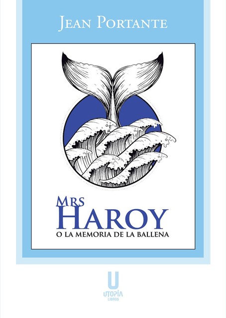 Mrs. Haroy o la memoria de la ballena, Jean Portante