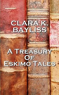 A Treasury of Eskimo Tales, Clara Kern Bayliss