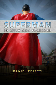 Superman in Myth and Folklore, Daniel Peretti