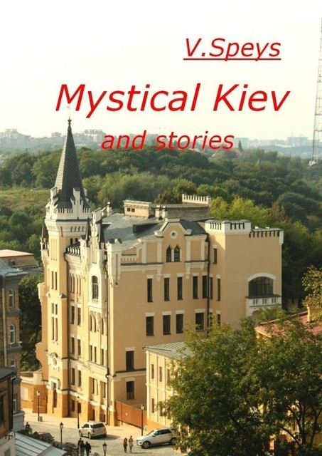 Mystical Kiev and stories, V. Speys