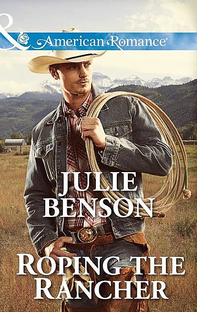 Roping the Rancher, Julie Benson