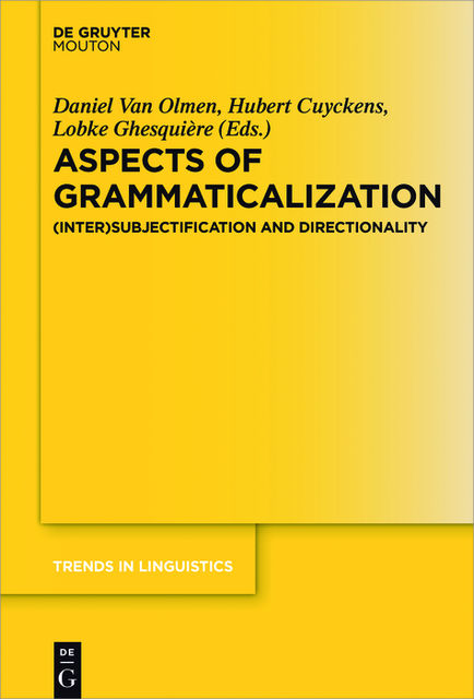 Aspects of Grammaticalization, Lobke Ghesquière, Hubert Cuyckens, Daniel Van Olmen