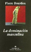 La Dominación Masculina, Pierre Bourdieu