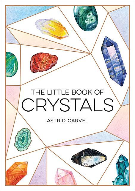 The Little Book of Crystals, Astrid Carvel
