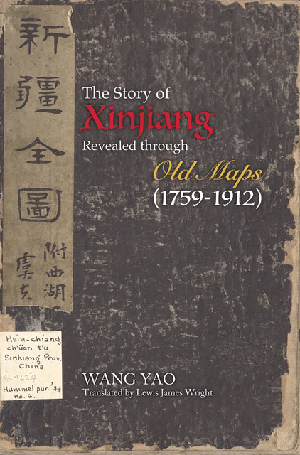 The Story of Xinjiang Revealed through Old Maps (1759–1912), Wang Yao