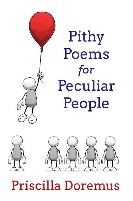 Pithy Poems for Peculiar People, Priscilla Doremus