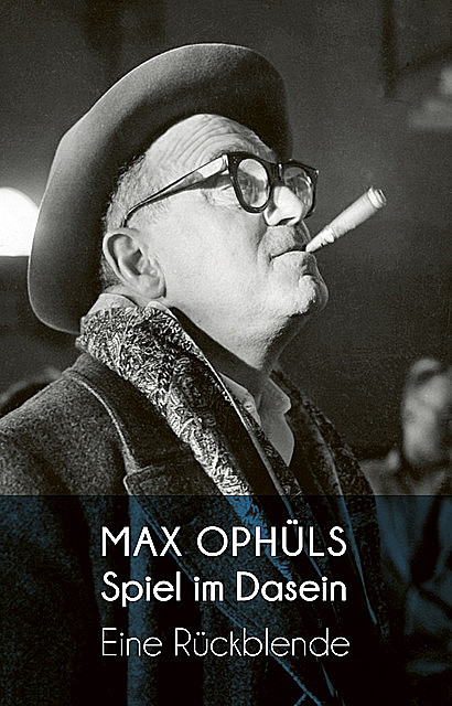 Spiel im Dasein, Max Ophüls