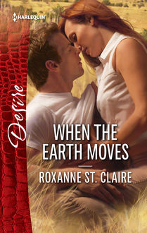 When The Earth Moves, Roxanne St.Claire