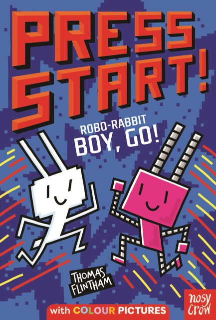 Press Start! Robo-Rabbit Boy Go, Thomas Flintham