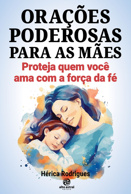 Orações Poderosas para as Mães, Hérica Rodrigues