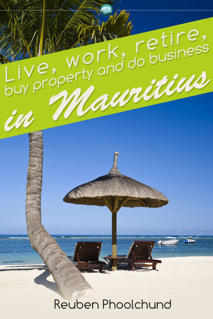 Live, work, retire, buy property and do business in Mauritius, Reuben Phoolchund
