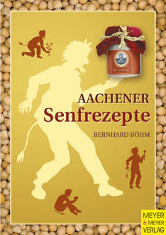 Aachener Senfrezepte, Bernhard Böhm